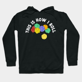 This is How I Roll Fantasy Role-Playing Game Dice Hoodie